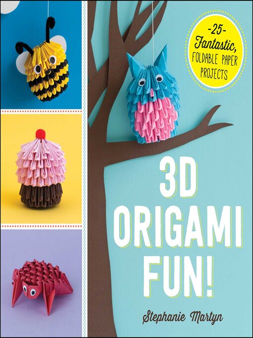 Title details for 3D Origami Fun! by Stephanie Martyn - Available